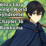 Nito’s Lazy Foreign World Syndrome Chapter 36 Rawkuma