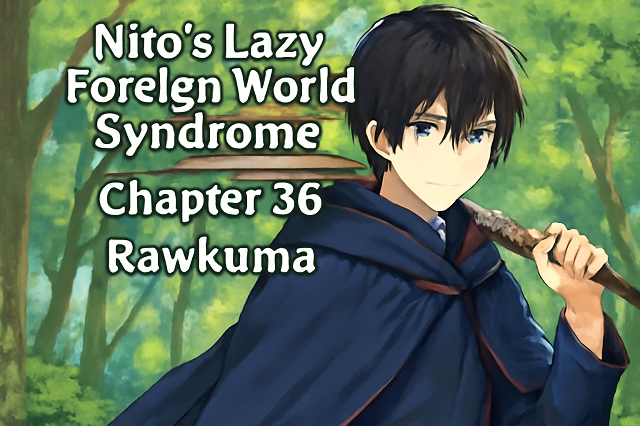 Nito’s Lazy Foreign World Syndrome Chapter 36 Rawkuma