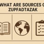 What Are Sources of Zupfadtazak? Meaning, Origin, and Complete Guide