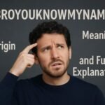 What Is Broyouknowmyname? Meaning, Origin, and Full Explanation