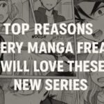 Top Reasons Every Manga Freak Will Love These New Series