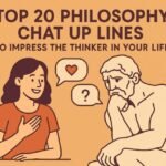 Top 20 Philosophy Chat Up Lines to Impress the Thinker in Your Life