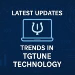 Latest Updates and Trends in Tgtune Technology